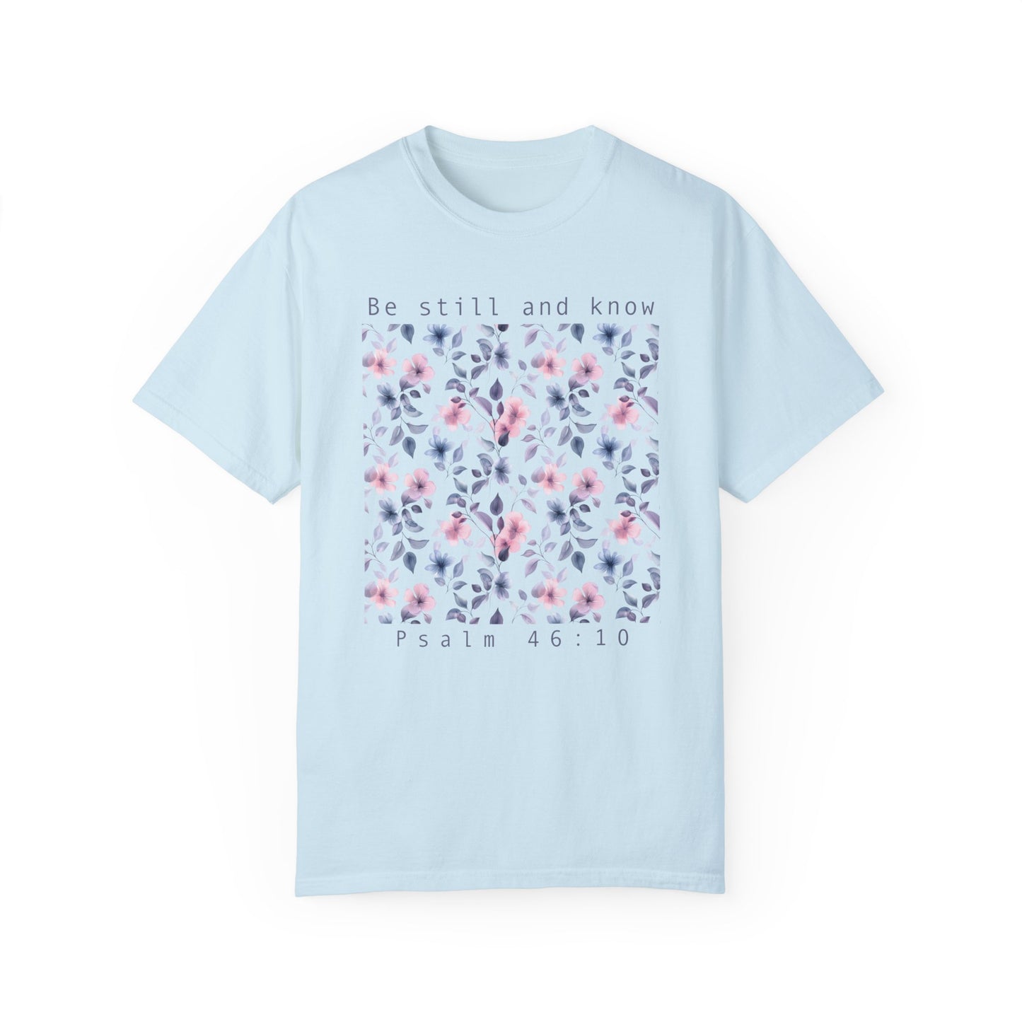 Be Still and Know Comfort Colors T-shirt - Christian Apparel