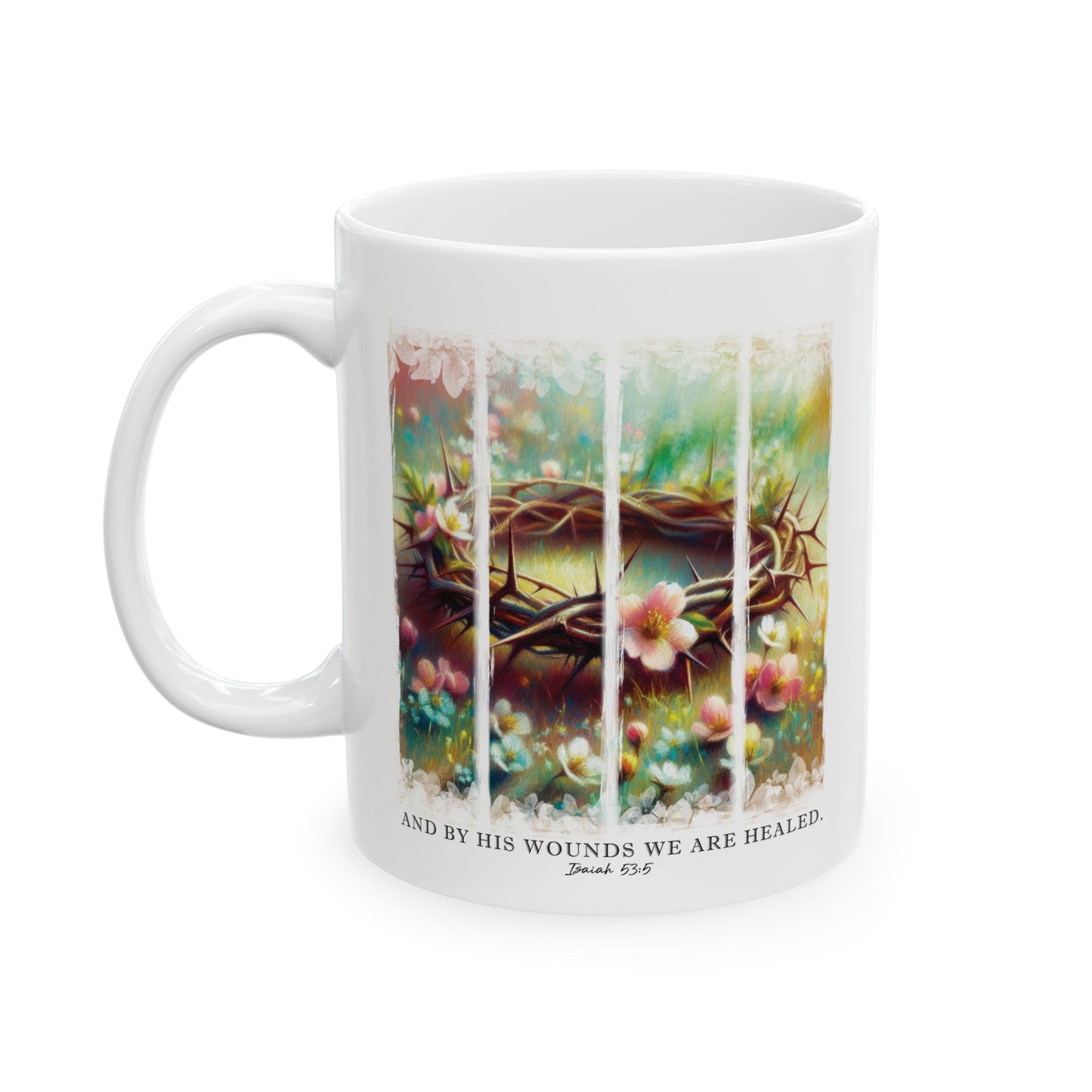 Christian Scripture Ceramic Mug, And By His Wounds We Are Healed, 11oz 15oz, Religious Coffee Cup Gift, Bible Verse Tea Mug, Inspirational