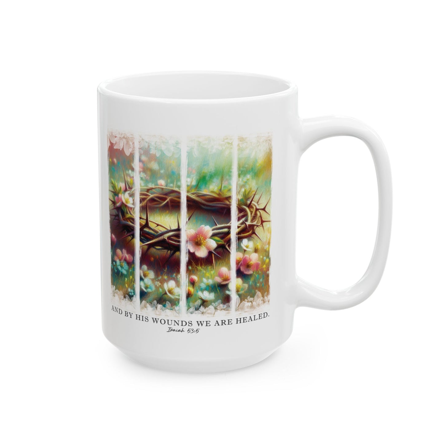 Christian Scripture Ceramic Mug, And By His Wounds We Are Healed, 11oz 15oz, Religious Coffee Cup Gift, Bible Verse Tea Mug, Inspirational