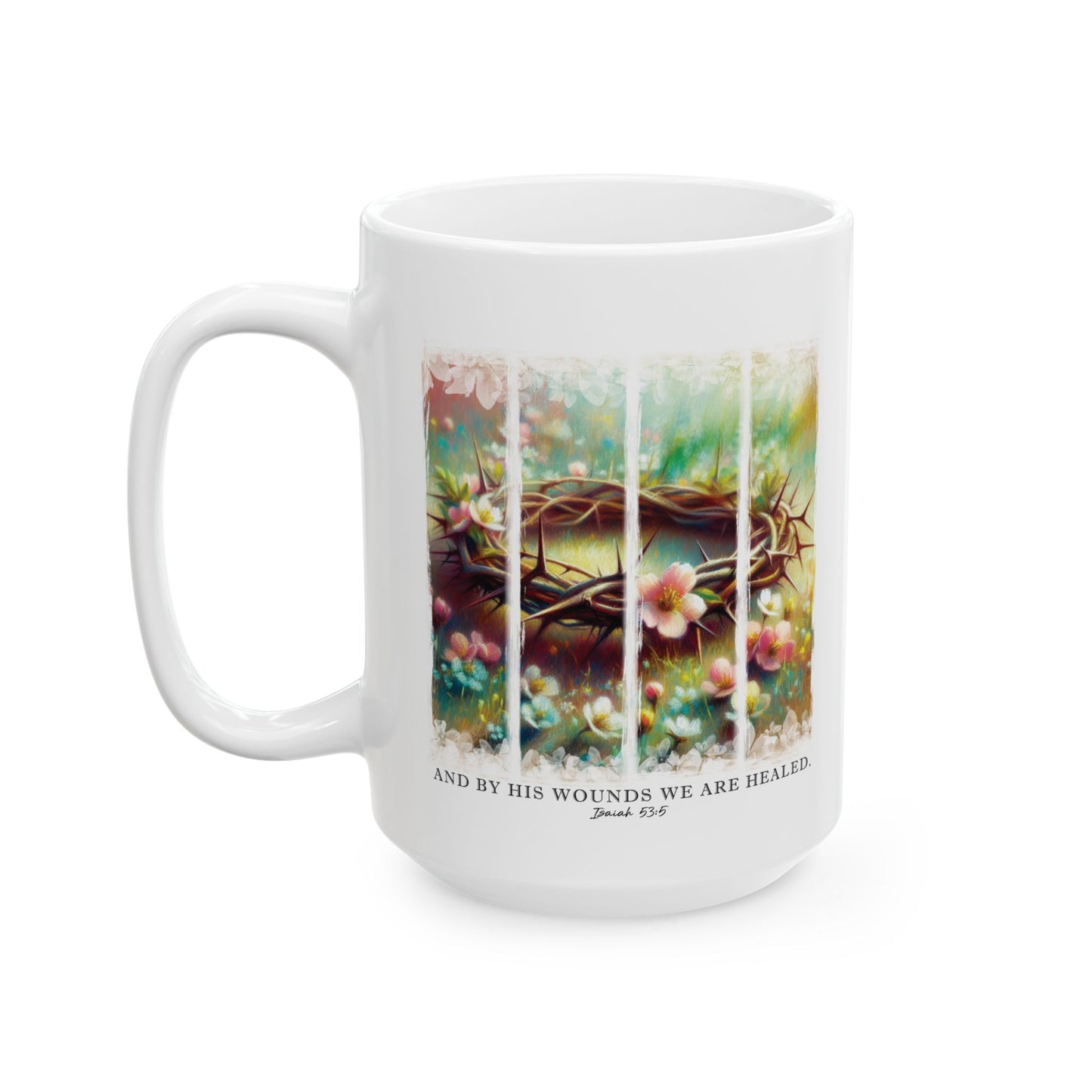 Christian Scripture Ceramic Mug, And By His Wounds We Are Healed, 11oz 15oz, Religious Coffee Cup Gift, Bible Verse Tea Mug, Inspirational
