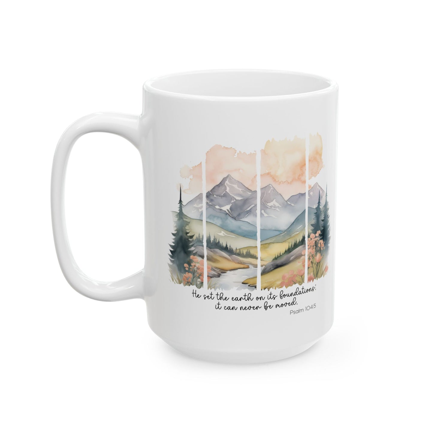 Christian Scripture Ceramic Mug, He Set The Earth On Its Foundations, Religious Coffee Cup, 11oz 15oz, Biblical Verse, Inspirational Gift