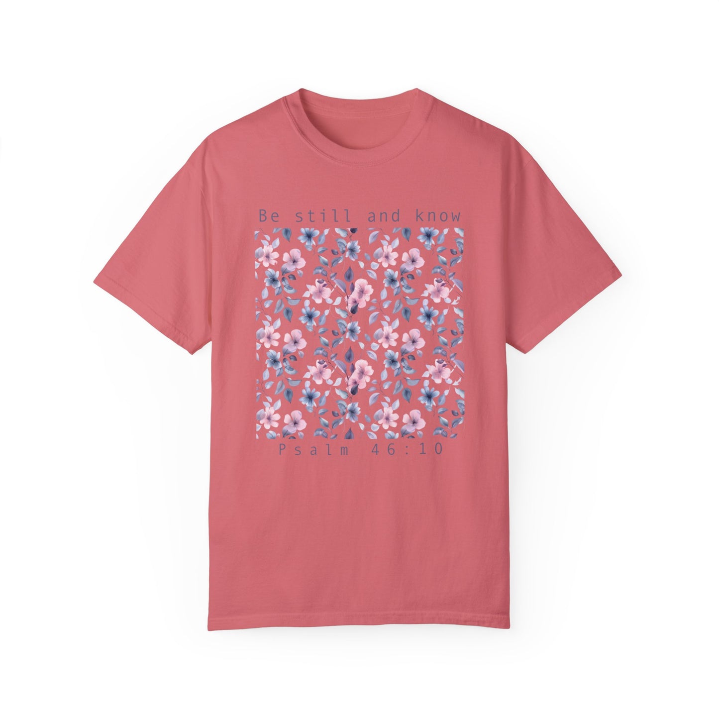 Be Still and Know Comfort Colors T-shirt - Christian Apparel