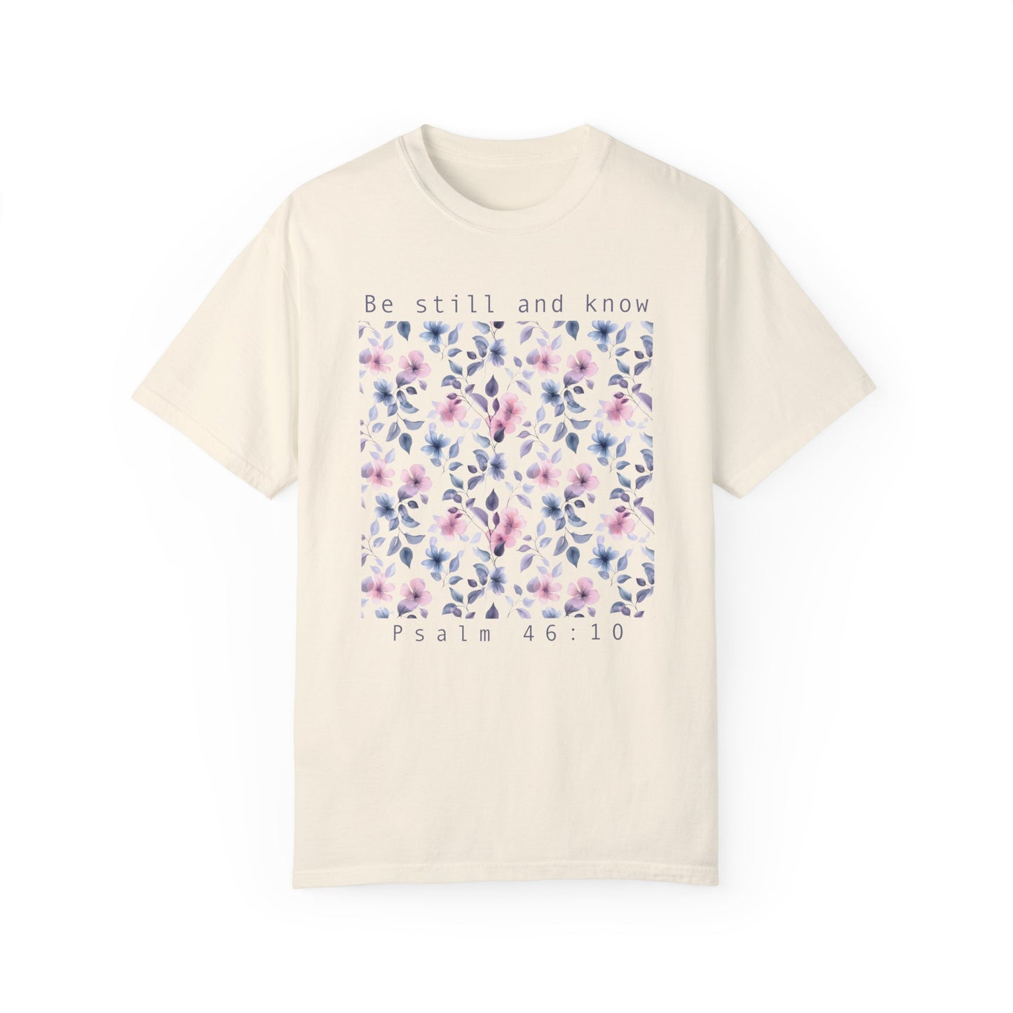 Be Still and Know Comfort Colors T-shirt - Christian Apparel
