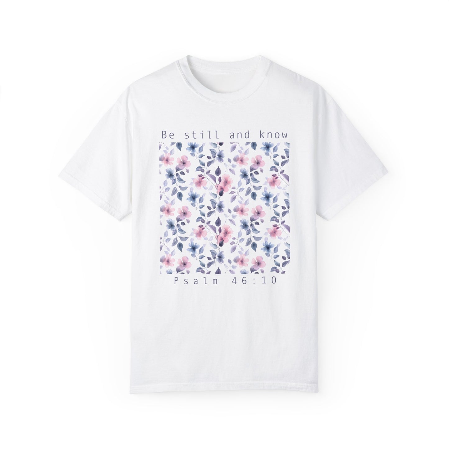 Be Still and Know Comfort Colors T-shirt - Christian Apparel